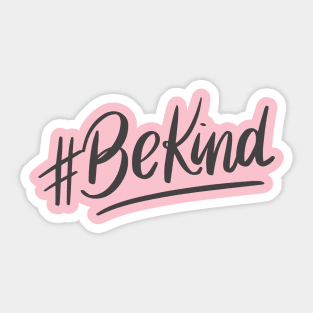 Be Kind. Sticker